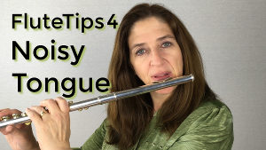 FluteTips 4 Tonguing Problems - Noisy Tongue