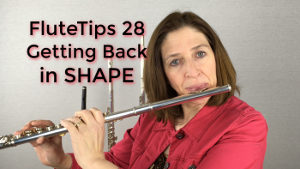 FluteTips 28 Getting Back in Shape