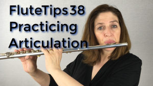 FluteTips 38 Practicing Articulation