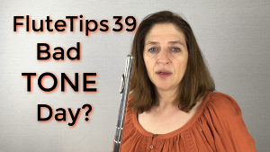 FluteTips 39 Bad Tone Day - What to Do