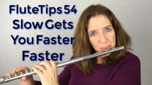 FluteTips 54 Slow Gets You Faster Faster 300