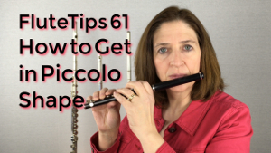 FluteTips 61 How to Get in Piccolo Shape