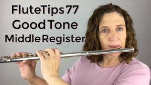 FluteTips 77 Getting a Good Tone in Your Middle Register Specifically Ds & Es